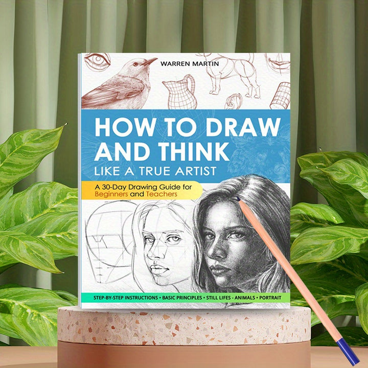 Step--Step 30-Day Drawing Guide for Beginners & Artists: Learn to Paint ...